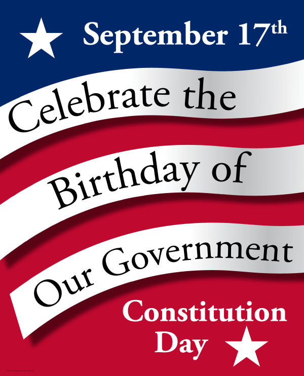 september 17th. celebrate the birthday of our government. constitution day.